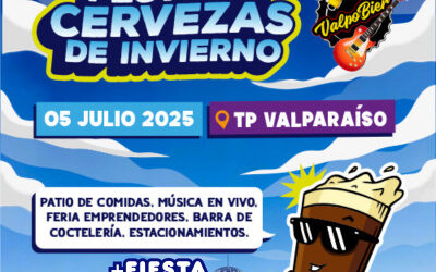 FIESTA CERVEZAS DE INVIERNO LLEGA A VALPARAÍSO CON ROCK EN VIVO, CERVEZA ARTESANAL Y PURA BUENA ONDA
