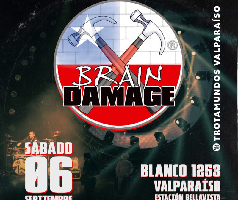 BRAIN DAMAGE REGRESA DESPUES DE AÑOS A VALPARAÍSO