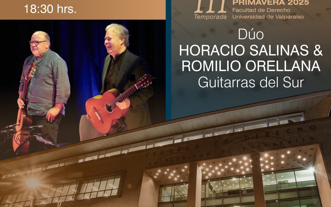 HORACIO SALINAS Y ROMILIO ORELLANA TRAEN “GUITARRAS DEL SUR” A VALPARAÍSO